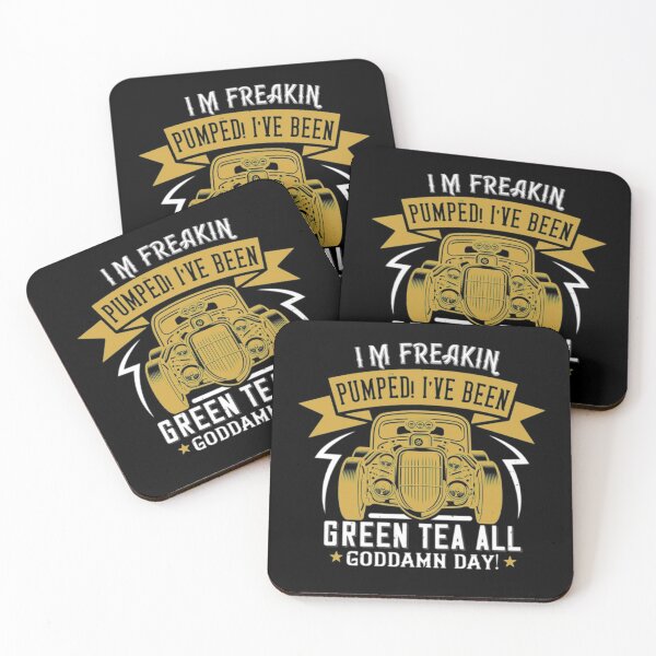 Item preview, I'm Freakin Pumped! I've Been Drinking Green Tea All Goddamn Day!  designed and sold by GoodVibeDesign.