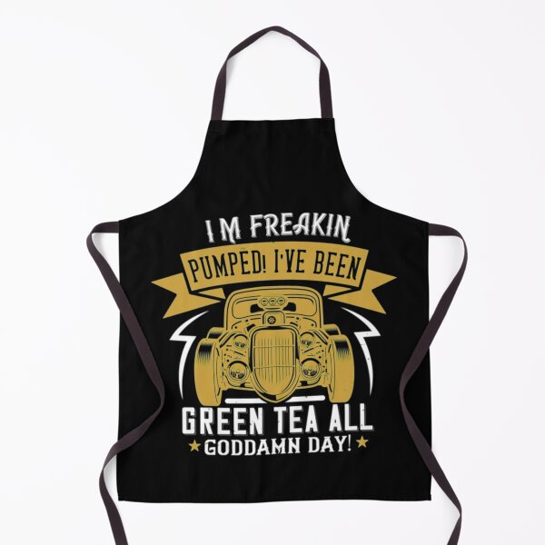Item preview, I'm Freakin Pumped! I've Been Drinking Green Tea All Goddamn Day! designed and sold by GoodVibeDesign.