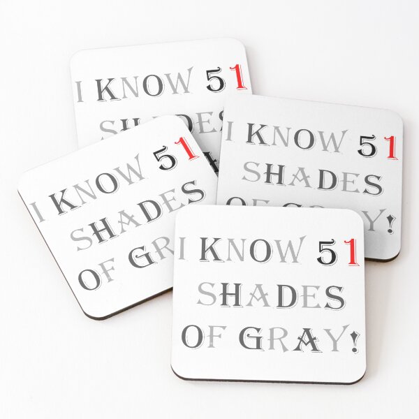 Item preview, I KNOW 51 SHADES OF GRAY designed and sold by Calliope ❤️.