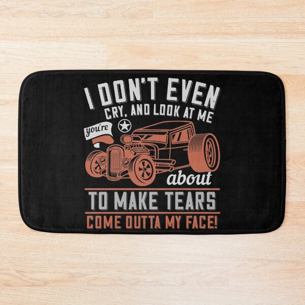 Item preview, I Don't Even Cry, And Look At Me, You're About To Make Tears Come Outta My Face  designed and sold by GoodVibeDesign.