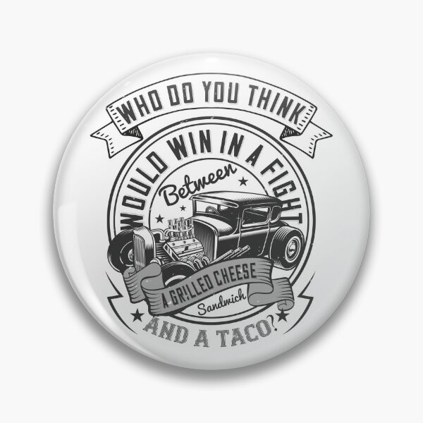 Item preview, Who Do You Think Would Win In A Fight Between A Grilled Cheese And A Taco designed and sold by GoodVibeDesign.
