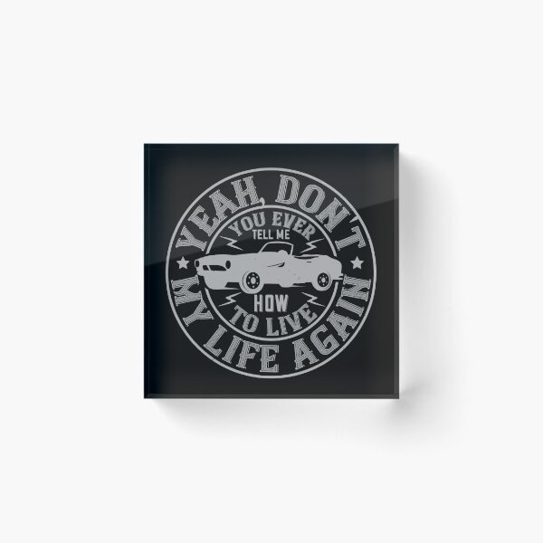 Item preview, Don't You Ever Try To Tell Me How To Live My Life Again designed and sold by GoodVibeDesign.
