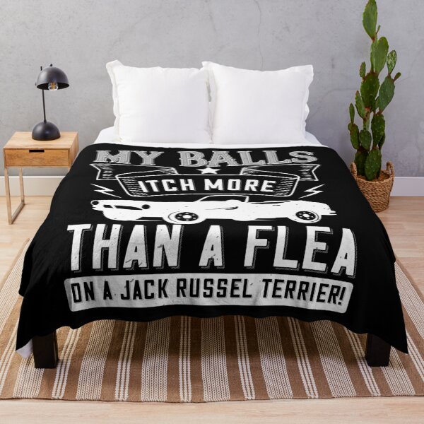 Item preview, My Balls Itch More Than A Flea On A Jack Russell Terrier designed and sold by GoodVibeDesign.