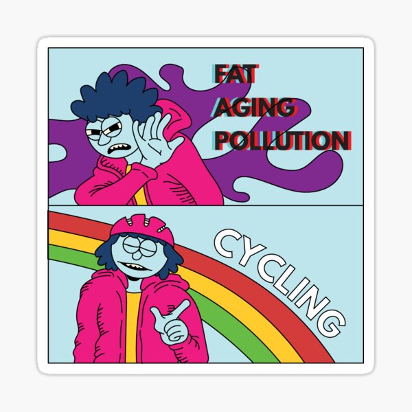 Nah Fat, Aging, Pollution / Yes Cycling - Funny Bicycle Puns Meme Design Sticker