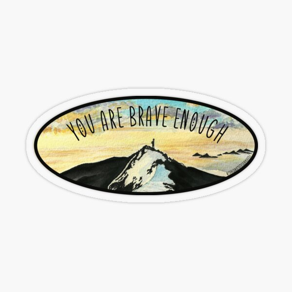 Brave Enough Transparent Sticker