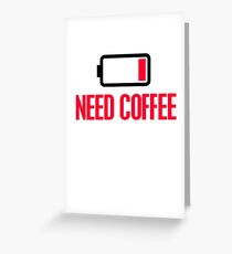 Need coffee Greeting Card