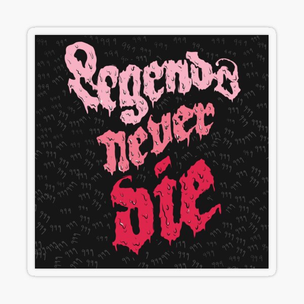 Legends never die 999 Sticker for Sale by Venom55555