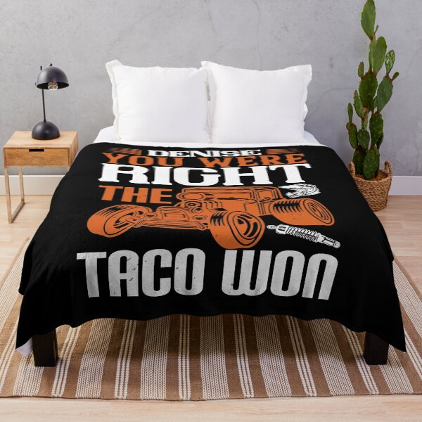 Item preview, Denise, You Were Right The Taco Won designed and sold by GoodVibeDesign.