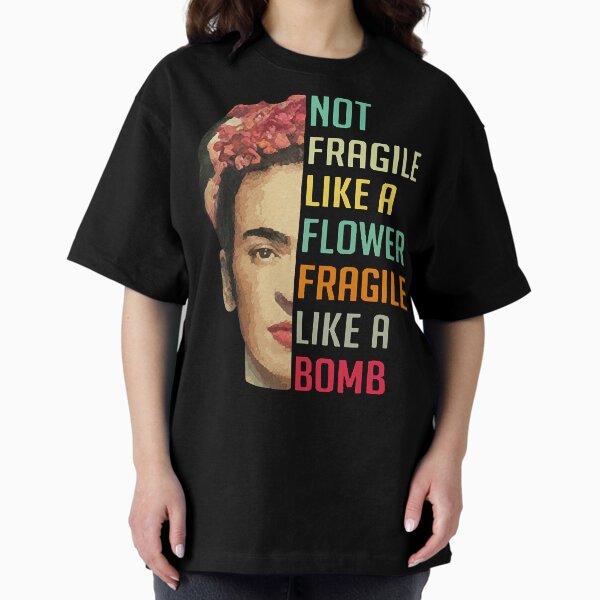 Item preview, Not Fragile Like A Flower Shirt, Fragile Like A Bomb Shirt T-Shirt designed and sold by Claireshop.