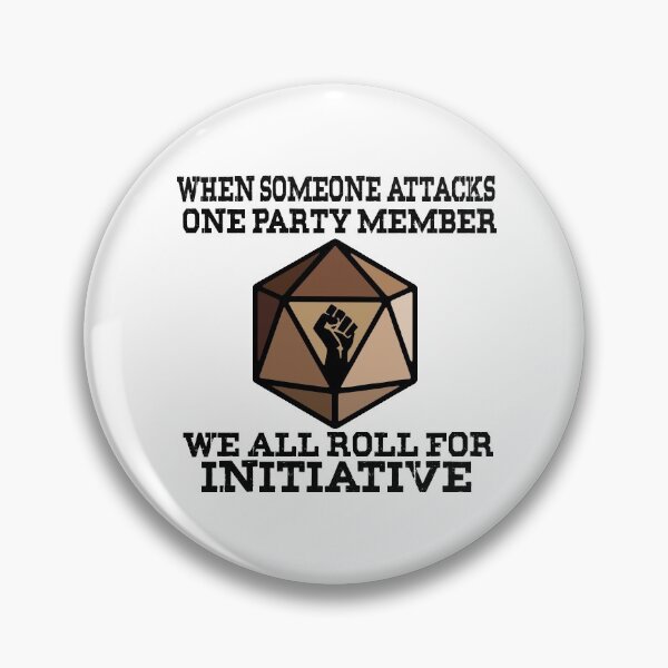 Item preview, When Someone Attacks One Party Member We All Roll For Initiative retro designed and sold by Ortzi68.