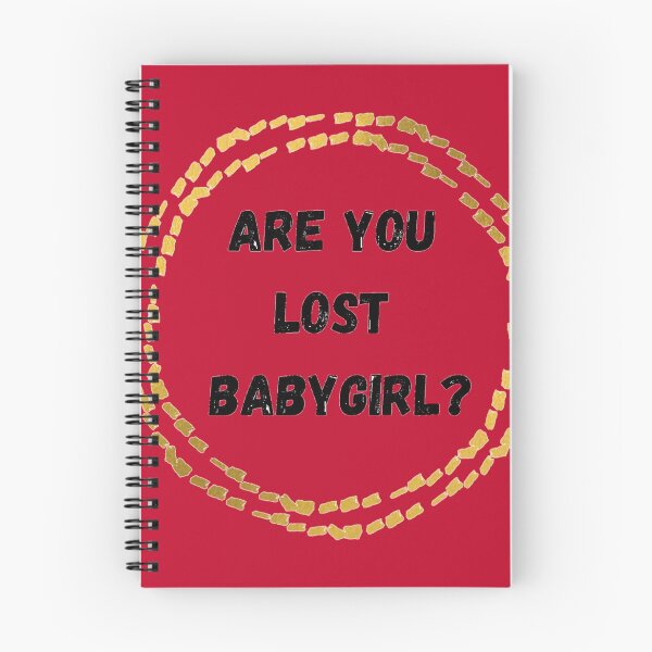 Item preview, Are You Lost Babygirl designed and sold by neil1402.