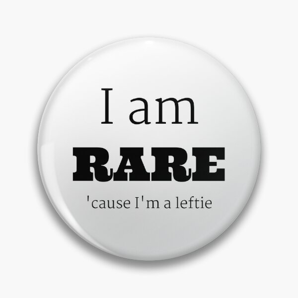Item preview, I am Rare 'Cause I'm a Leftie - International Left-Hander's Day Design  designed and sold by Rohit Mane.