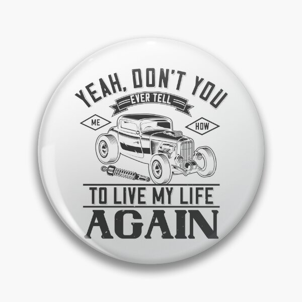 Item preview, Yeah, Don't You Ever Tell Me How To Live My Life Again designed and sold by GoodVibeDesign.