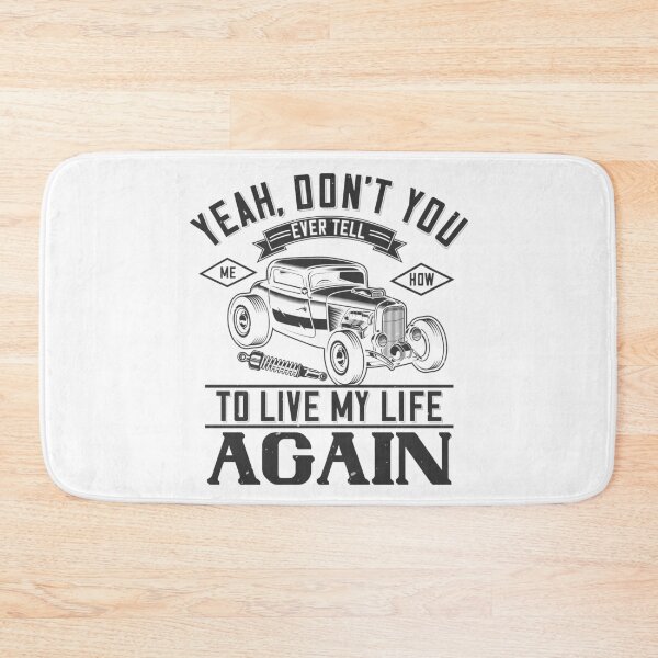Item preview, Yeah, Don't You Ever Tell Me How To Live My Life Again designed and sold by GoodVibeDesign.
