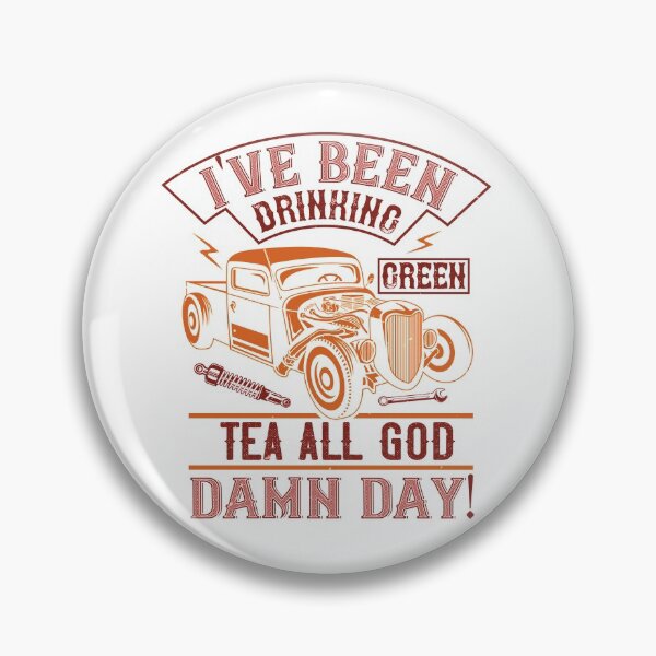 Item preview, I've Been Drinking Green Tea All Goddamn Day designed and sold by GoodVibeDesign.