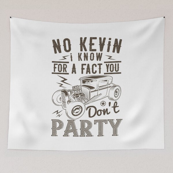 Item preview, No Kevin, I Know For Fact You Don't Party designed and sold by GoodVibeDesign.