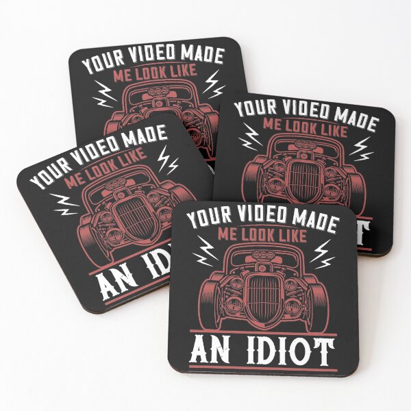 Item preview, Your Video Made Me Look Like An Idiot designed and sold by GoodVibeDesign.