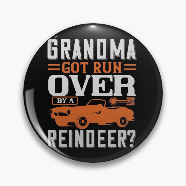 Item preview, Grandma Got Run Over By A Reindeer designed and sold by GoodVibeDesign.