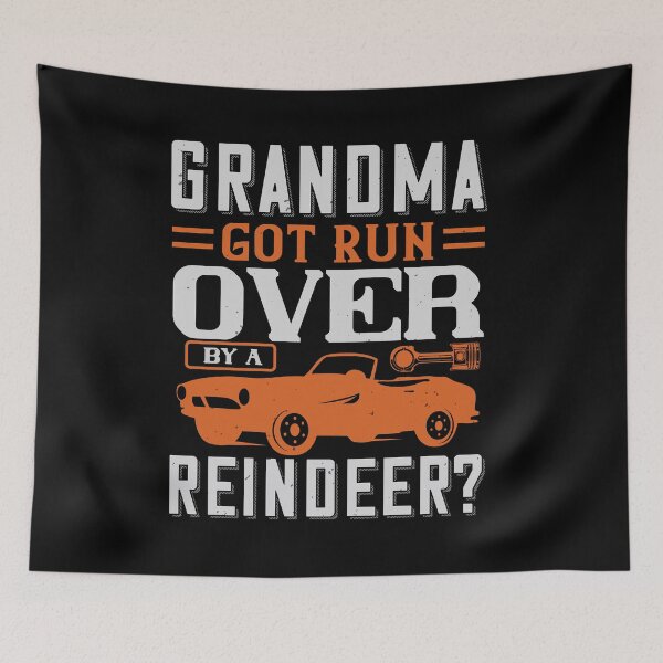Item preview, Grandma Got Run Over By A Reindeer designed and sold by GoodVibeDesign.