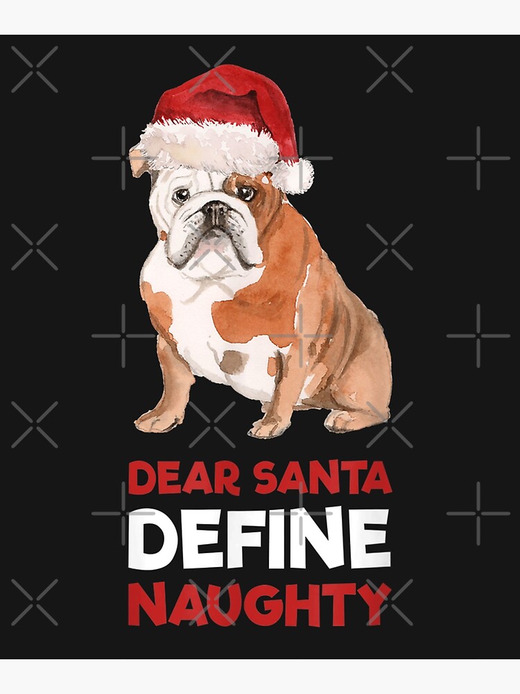 Dear Santa Define Naughty Christmas Dog - Christmas Gift For Dog