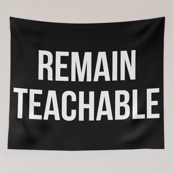 Item preview, Remain Teachable designed and sold by FaizalPeyjal.