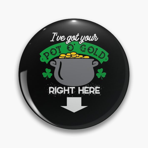 Item preview, Got Your Pot O Gold Here Shirt St. Patrick's Day Gear designed and sold by DynamicDesign.