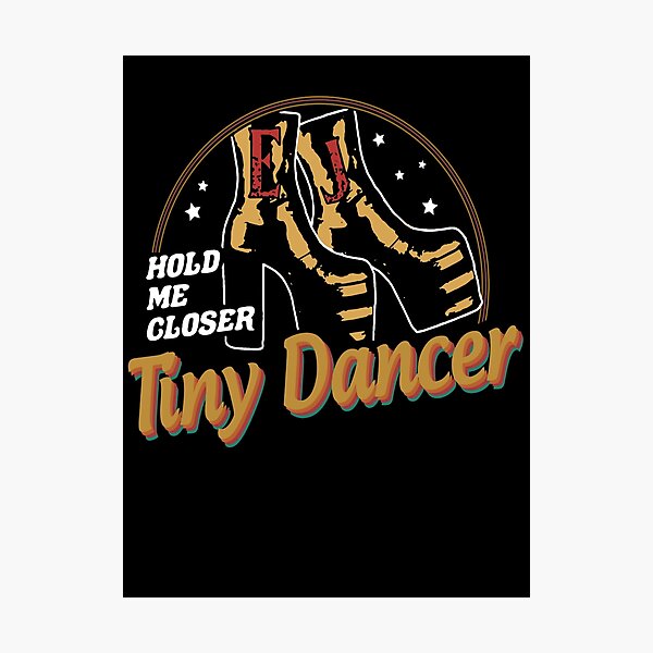 tiny dancer Farewell elton john gift for fans and lovers Photographic Print