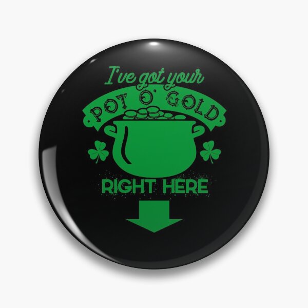 Item preview, Got Your Pot O Gold Shirt Green St. Patrick's Day Gear in Green designed and sold by DynamicDesign.