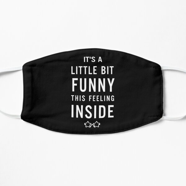 Its a little bit funny elton john gift for fans and lovers Flat Mask