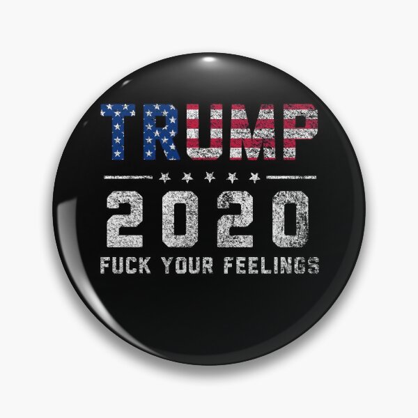 Item preview, Trump 2020 FUCK Your Feelings Funny Election Vote  designed and sold by fourstripes.
