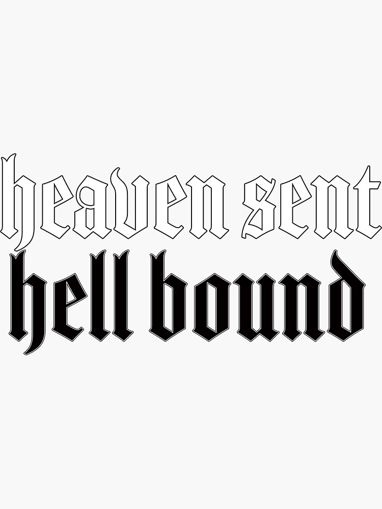 heaven-sent-hell-bound-b-w-sticker-by-micahhxx-redbubble