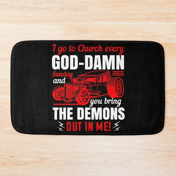 Item preview, I Go To Church Every Goddamn Sunday And You Bring The Demons Out In Me designed and sold by GoodVibeDesign.