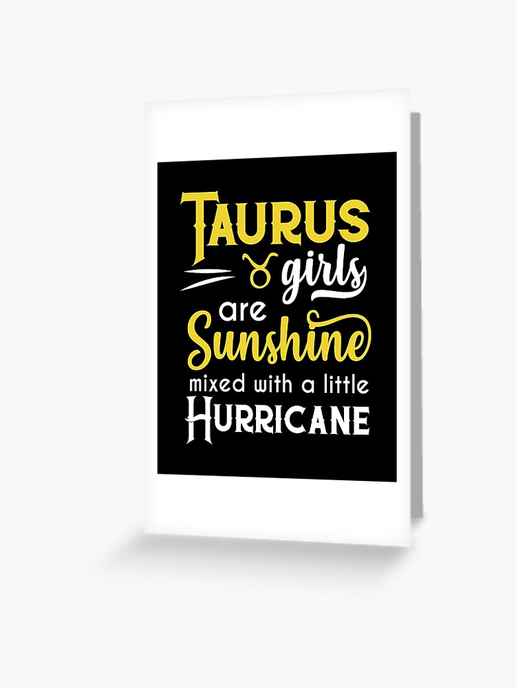 Taurus Girls Are Sunshine Mixed With A Little Hurricane Zodiac