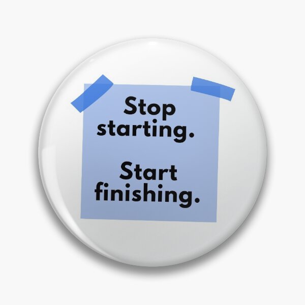 Item preview, Stop starting, start finishing designed and sold by Oasie.