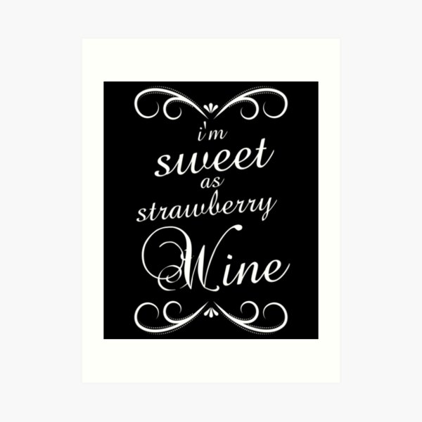 Download Sweet As Strawberry Wine Country Music Funny Gift Art Print By Ihorkondesign Redbubble