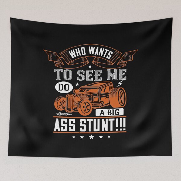 Item preview, Who Wants To See Me Do A Big-Ass Stunt designed and sold by GoodVibeDesign.