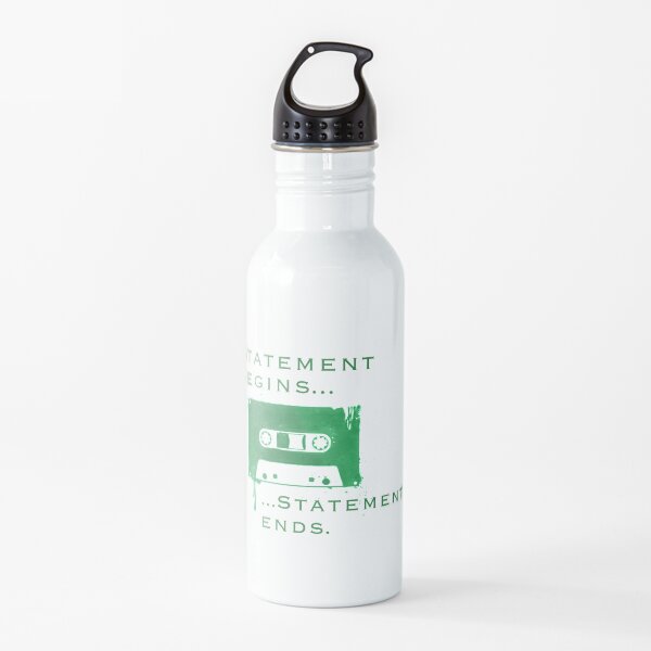 Statement Begins... Statement Ends... Water Bottle