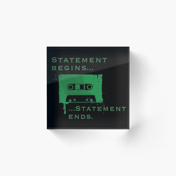 Statement Begins... Statement Ends... Acrylic Block