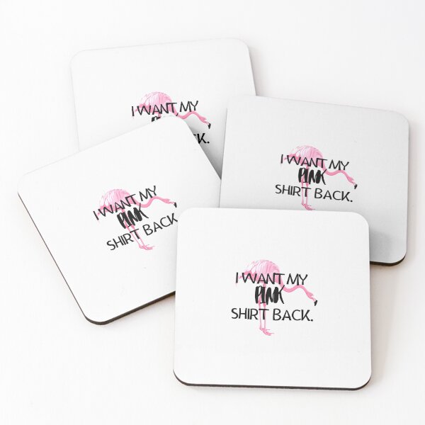 Item preview, I want my pink back quote Funny Pink Flamingo saying designed and sold by OneTimeEngineer.