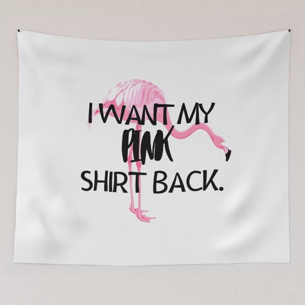 Item preview, I want my pink back quote Funny Pink Flamingo saying designed and sold by OneTimeEngineer.