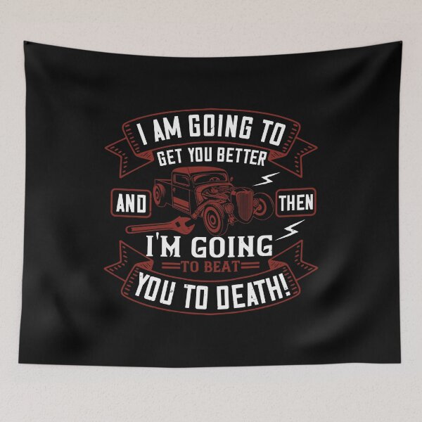 Item preview, I Am Going To Get You Better And Then I'm Going To Beat You To Death  designed and sold by GoodVibeDesign.