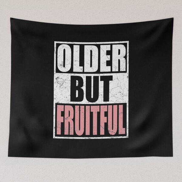 Item preview, Older but Fruitful designed and sold by Kathrine2302.