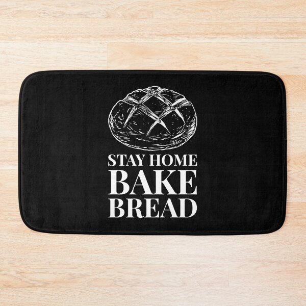 Item preview, Stay Home Bake Bread Sourdough Quarantine Meme designed and sold by javes93.