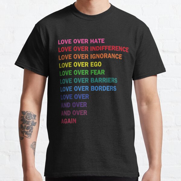 love over hate, love over indifference LGB  Classic T-Shirt