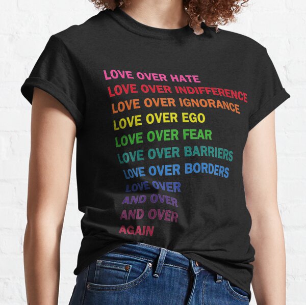 love over hate, love over indifference LGB  Classic T-Shirt