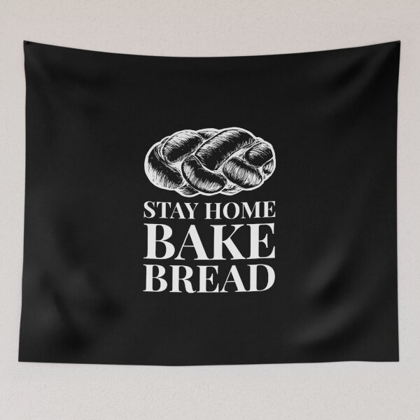Item preview, Stay Home Bake Knotted Bread Quarantine Meme designed and sold by javes93.