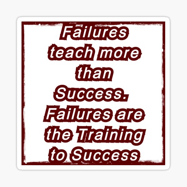 Item preview, Failures are the Training to Success. Failures teach more than Success designed and sold by OSG369.