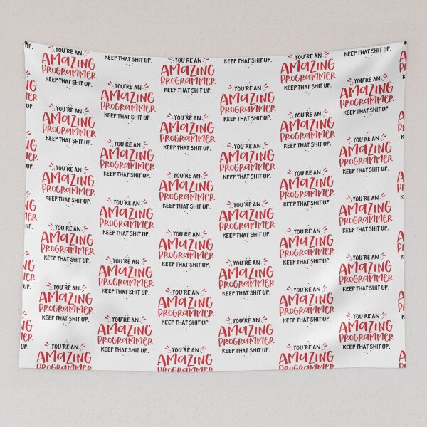 Item preview, You're an AMAZING PROGRAMMER Keep that sht up! designed and sold by jazzydevil.