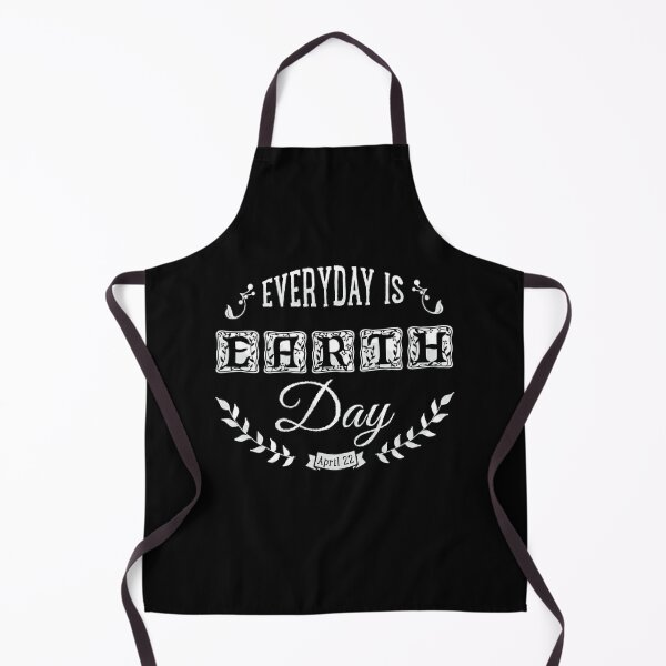 Everyday Is Earth Day Apron