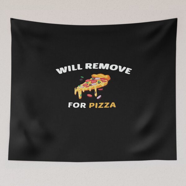 Item preview, Will Remove for Pizza T-Shirt designed and sold by Mostik Vipo.
